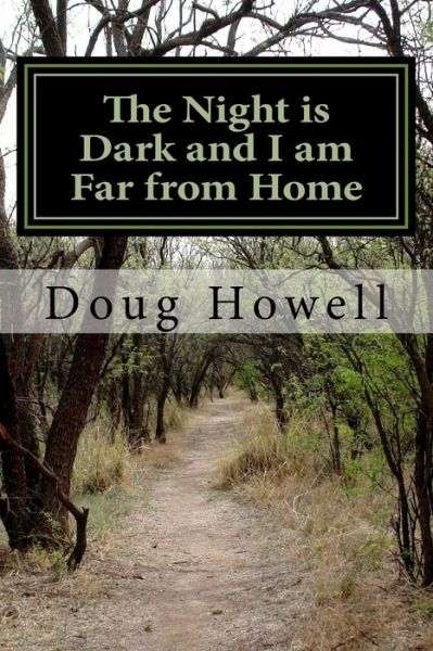 Doug Howell · The Night is Dark and I am Far from Home (Pocketbok) (2014)