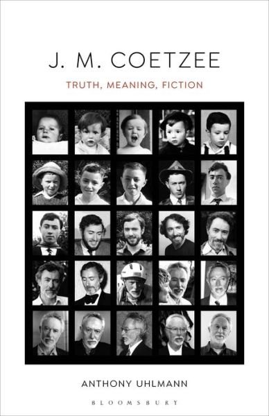 Cover for Uhlmann , Professor Anthony (Western Sydney University, Australia) · J. M. Coetzee: Truth, Meaning, Fiction (Paperback Book) (2020)