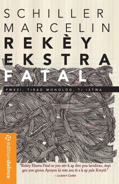 Cover for Mr Schiller Marcelin · Rekey Ekstra Fatal: Pwezi, Tirad Monolog, Ti Istwa (Paperback Book) (2014)