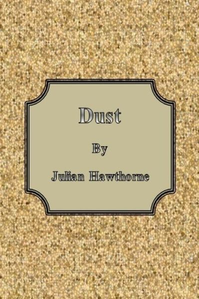 Cover for Julian Hawthorne · Dust (Paperback Book) (2015)