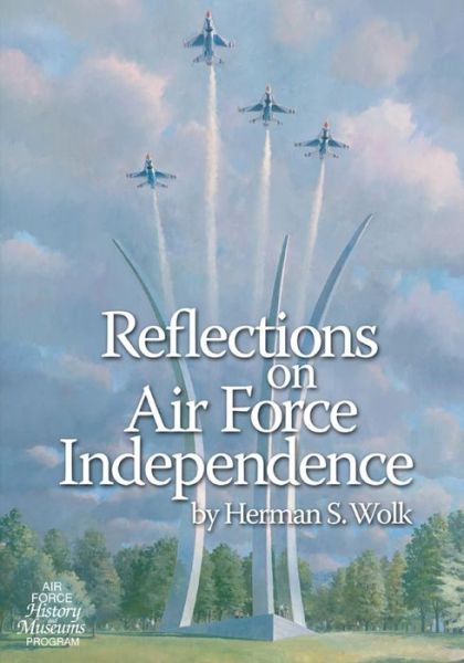 Cover for Office of Air Force History · Reflections on Air Force Independence (Paperback Book) (2015)