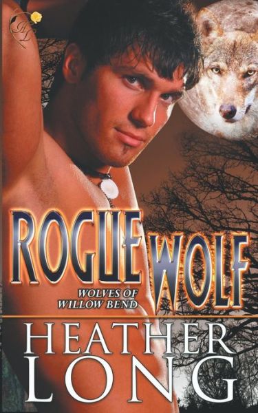 Cover for Heather Long · Rogue Wolf (Wolves of Willow Bend) (Volume 4) (Bok) (2015)