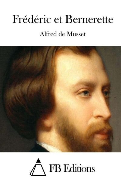 Cover for Alfred De Musset · Frederic et Bernerette (Paperback Book) (2015)