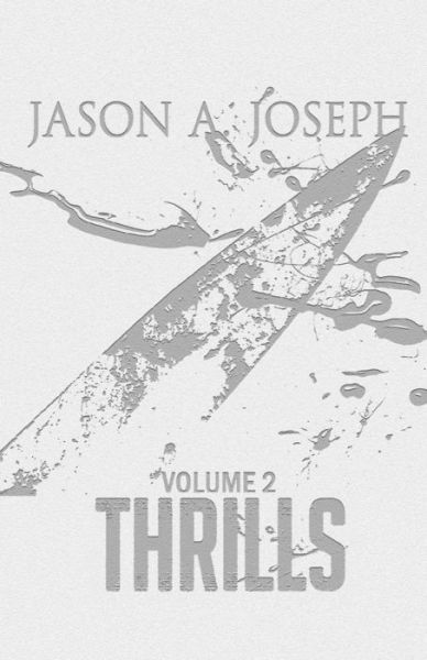 Cover for Jason a Joseph · Thrills: Vol.2 (Paperback Book) (2015)