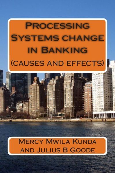 Cover for Mercy Mwila Kunda · Processing Systems Change in Banking: Causes and Effects (Paperback Book) (2015)