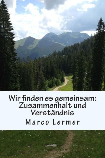 Cover for Herr Marco Lermer · Wir Finden Es Gemeinsam: Zusammenhalt Und Verstandnis (Paperback Book) (2015)