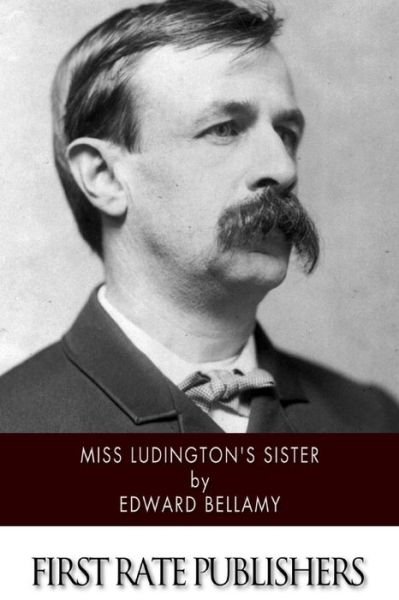 Cover for Edward Bellamy · Miss Ludington's Sister (Paperback Book) (2015)