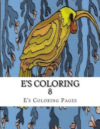 Cover for E's Coloring Pages · E's Coloring 8 (Paperback Book) (2015)