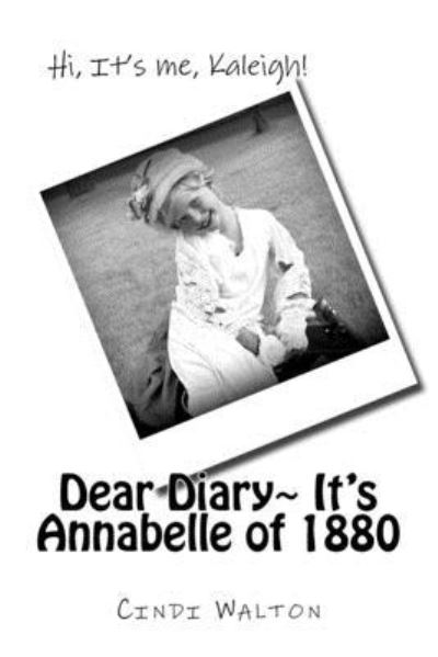 Cover for Cindi Walton · Dear Diary, It's Annabelle of 1880 (Paperback Book) (2015)