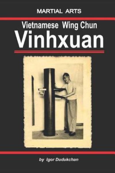 Cover for Igor Dudukchan · The Vietnamese Wingchun - Vinhxuan (Paperback Book) (2017)