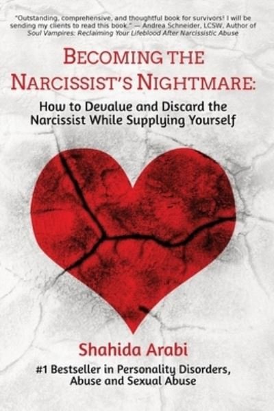 Cover for Shahida Arabi · Becoming the Narcissist's Nightmare How to Devalue and Discard the Narcissist While Supplying Yourself (Pocketbok) (2016)