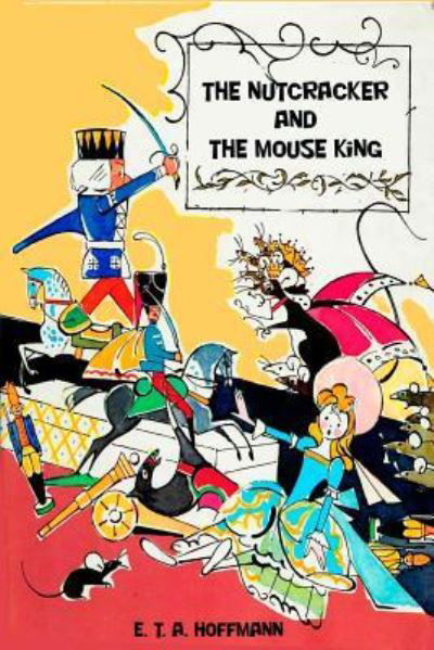 Cover for E T a Hoffmann · The Nutcracker and The Mouse King (Paperback Book) (2016)