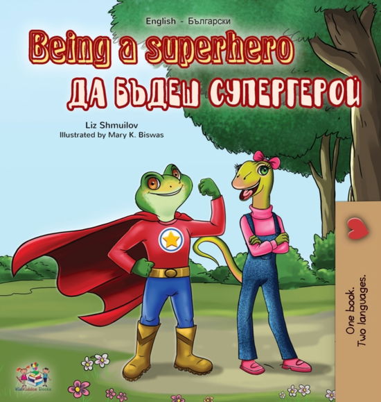 Cover for Liz Shmuilov · Being a Superhero (English Bulgarian Bilingual Book) (Hardcover bog) (2020)