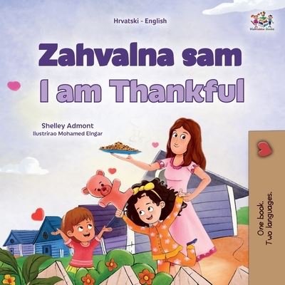 Cover for Shelley Admont · I Am Thankful (Croatian English Bilingual Children's Book) (Book) (2023)