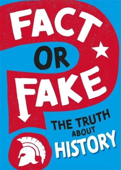 Cover for Sonya Newland · Fact or Fake?: The Truth About History - Fact or Fake? (Inbunden Bok) (2022)