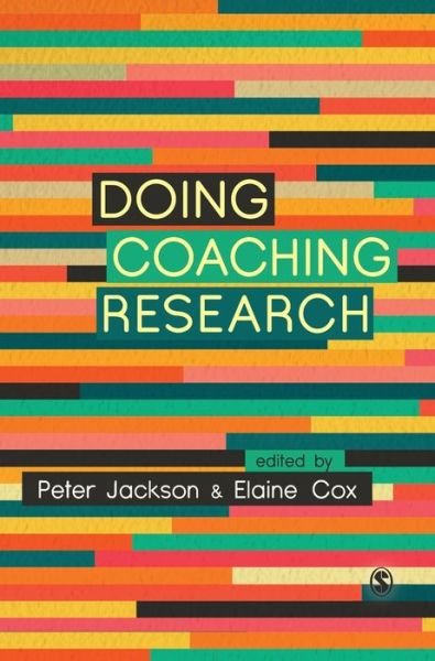 Doing Coaching Research - Peter Jackson - Books - Sage Publications Ltd - 9781526459466 - May 27, 2020