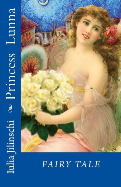 Cover for Wri Iulia Jilinschi Ter · Princess Lunna (Paperback Book) (2016)