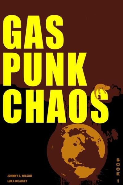 Cover for Luka McAuley · Gas Punk Chaos (Paperback Bog) (2016)