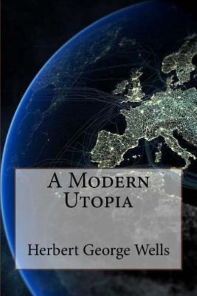 Cover for Herbert George Wells · A Modern Utopia Herbert George Wells (Paperback Book) (2016)