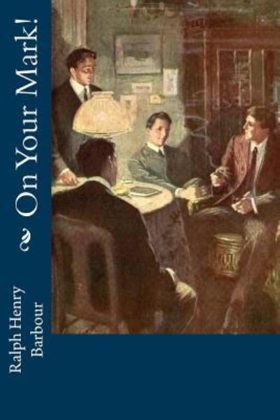 Cover for Ralph Henry Barbour · On Your Mark! (Paperback Book) (2016)