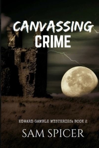 Cover for Sam Spicer · Canvassing Crime (Paperback Book) (2017)