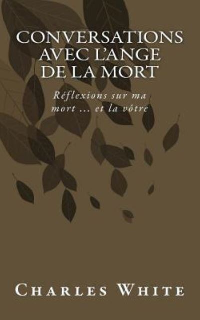 Cover for MD Charles White · Conversations avec l'ange de la mort (Paperback Book) (2017)