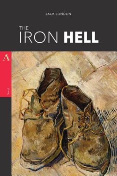 Iron Heel - Jack London - Books - CreateSpace Independent Publishing Platf - 9781546949466 - May 25, 2017