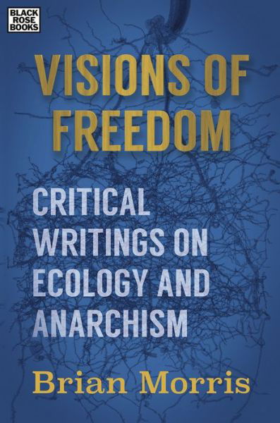 Cover for Brian Morris · Visions of Freedom - Critical Writings on Ecology and Anarchism (Hardcover Book) (2019)