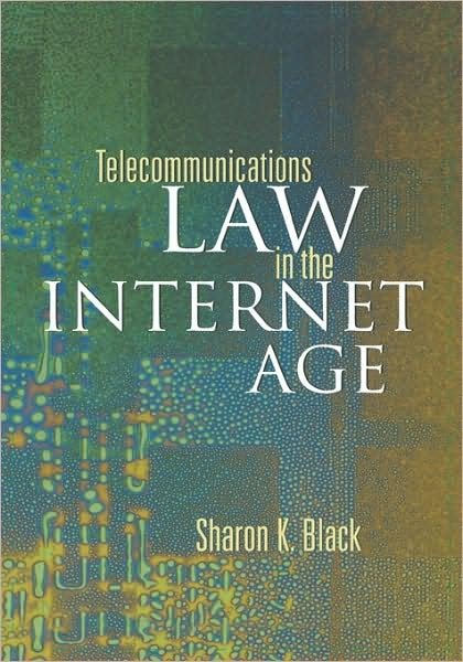 Cover for Black, Sharon K. (University of Colorado, Denver) · Telecommunications Law in the Internet Age - The Morgan Kaufmann Series in Networking (Gebundenes Buch) (2001)