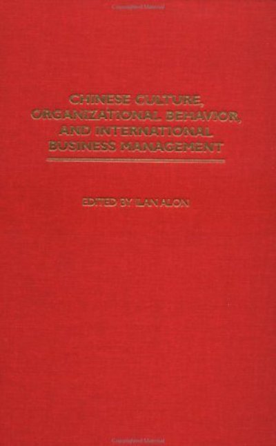 Cover for Ilan Alon · Chinese Culture, Organizational Behavior, and International Business Management (Gebundenes Buch) (2003)
