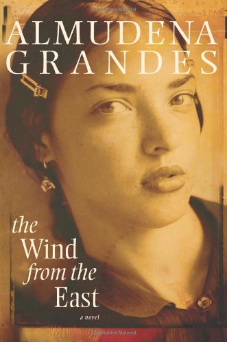 Cover for Almudena Grandes · The Wind from the East: A Novel (Inbunden Bok) (2007)