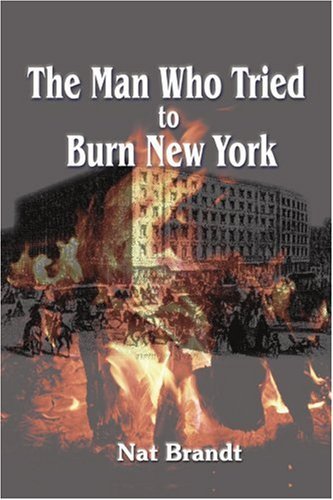 Cover for Nat Brandt · The Man Who Tried to Burn New York (Paperback Bog) (1999)