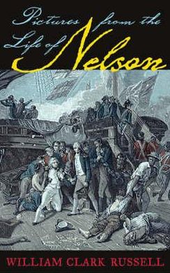 Cover for W. Clark Russell · Pictures from the Life of Nelson (Hardcover Book) (2005)