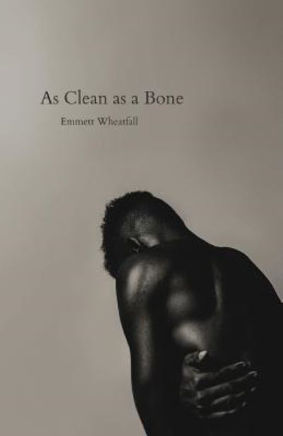 Cover for Wheatfall Emmett · As Clean as a Bone (Taschenbuch) (2018)