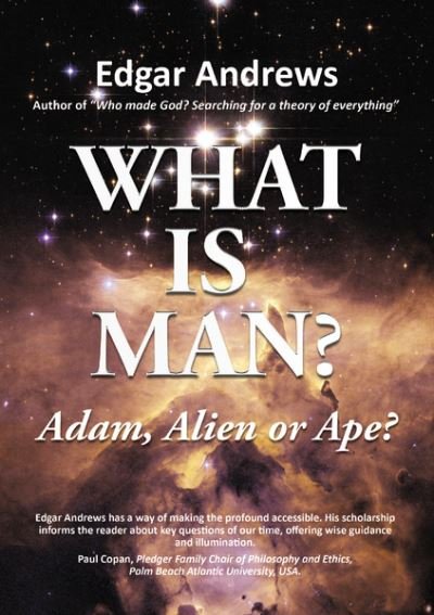 Cover for Edgar Andrews · WHAT IS MAN?: Adam, Alien or Ape? (Hardcover bog) (2018)