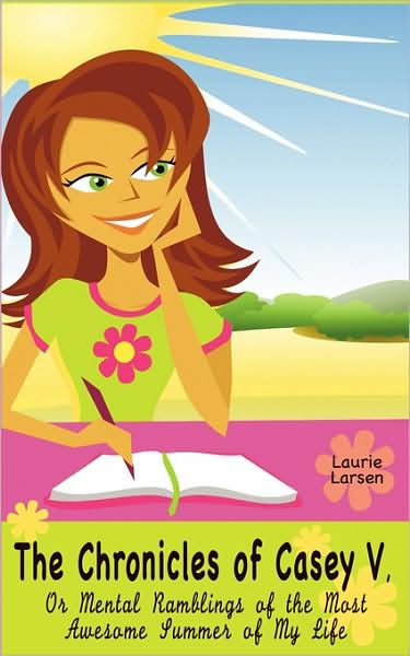 Cover for Laurie Larsen · The Chronicles of Casey V (Paperback Book) (2009)