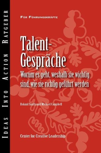 Talent Conversations: What They Are, Why They're Crucial, and How to Do Them Right (German) (German Edition) - Michael Campbell - Książki - Center for Creative Leadership - 9781604911466 - 18 sierpnia 2012