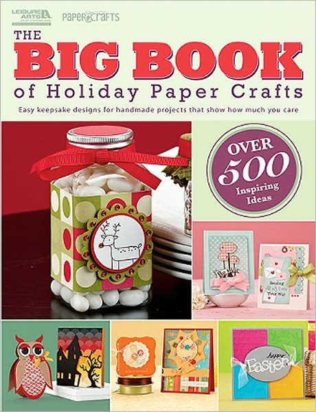 Cover for Crafts Media Llc · The Big Book of Holiday Paper Crafts: Easy Keepsake Designs for Handmade Projects That Show How Much You Care - Papercrafts (Pocketbok) (2011)