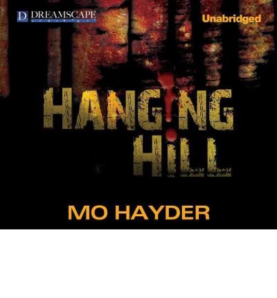 Cover for Mo Hayder · Hanging Hill (MP3-CD) [Unabridged edition] (2012)