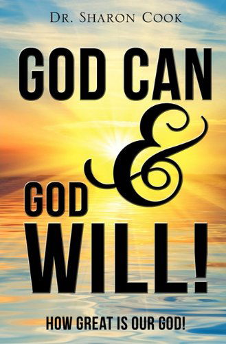 Cover for Dr. Sharon Cook · God Can &amp; God Will! (Paperback Book) (2011)