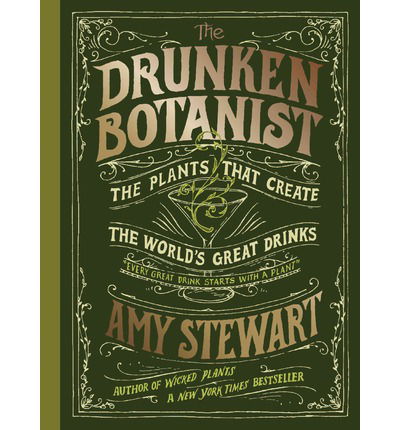 Cover for Amy Stewart · The Drunken Botanist (Hardcover bog) (2013)