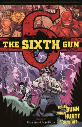 Cover for Cullen Bunn · The Sixth Gun Volume 8: Hell and High Water - SIXTH GUN TP (Paperback Book) (2015)