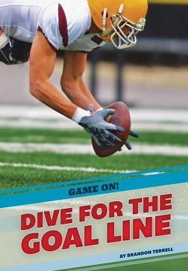 Cover for Brandon Terrell · Dive for the Goal Line (Hardcover Book) (2015)