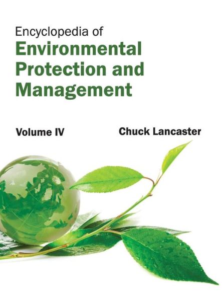 Cover for Chuck Lancaster · Encyclopedia of Environmental Protection and Management: Volume Iv (Hardcover Book) (2015)