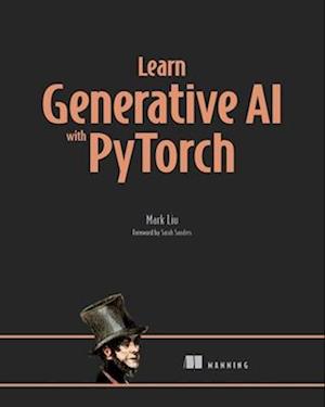 Cover for Mark Liu · Learn Generative AI with PyTorch (Hardcover Book) (2024)