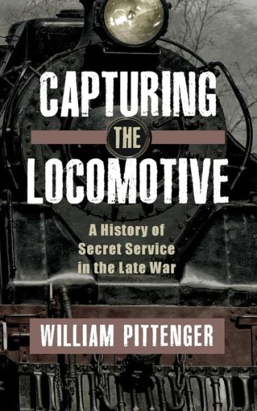 Cover for William Pittenger · Capturing a Locomotive (Pocketbok) (2017)