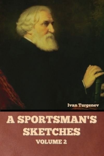 Cover for Ivan Turgenev · Sportsman's Sketches, Volume 2 (Bok) (2022)
