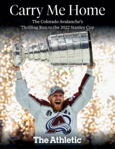 Cover for 2022 Stanley Cup Champions (Western Conference Higher Seed): The Colorado Avalanche's Thrilling Run to the 2022 Stanley Cup (Paperback Book) (2022)