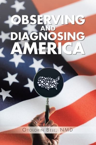 Cover for Otolorin Bell NMD · Observing and Diagnosing America (Book) (2021)