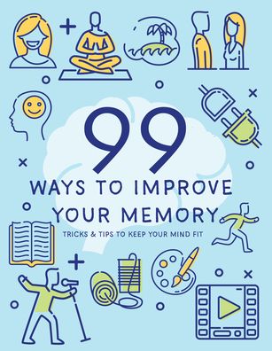 Cover for Publications International Ltd · 99 Ways to Improve Your Memory (Paperback Book) (2022)